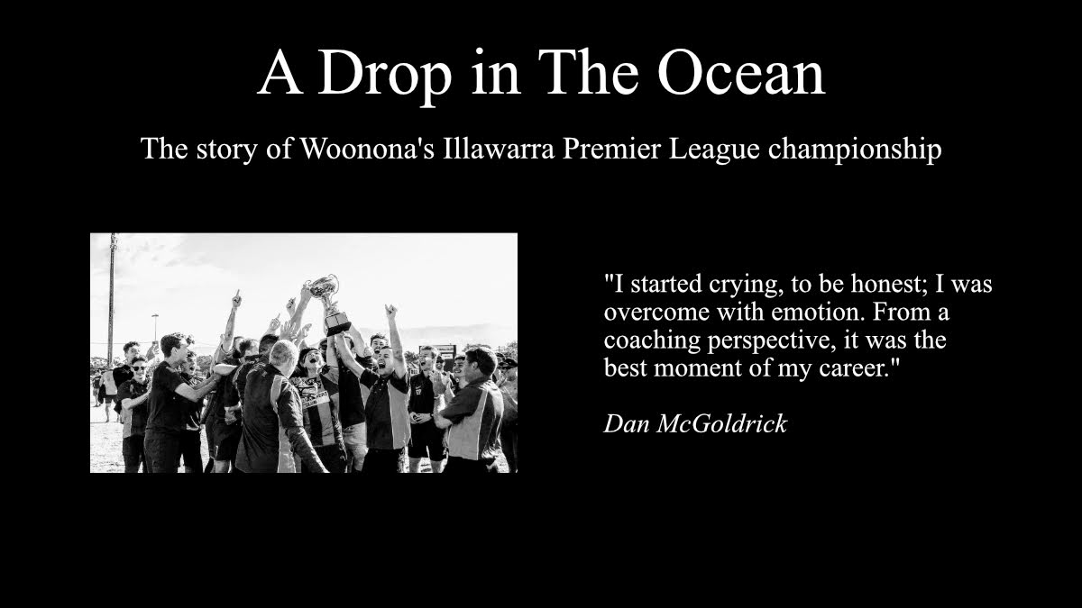 'A Drop in the Ocean: The story of <a href="/WoononaFC/">Woonona Sharks FC</a>'s Illawarra Premier League championship' will be out in a week's time.

• Pre-order the ebook here (amzn.to/3ubLFUm) for the special 50% off price of $5.

• Order the book for $15 by sending me a DM.