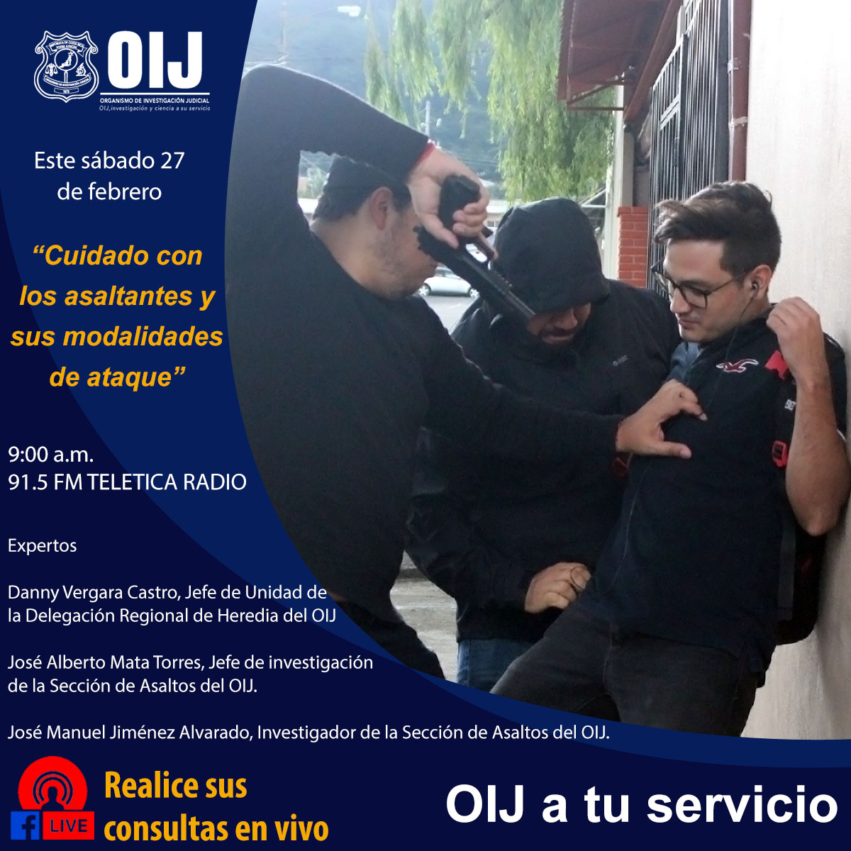 No se pierda nuestro programa de radio #OIJaTuServicio, donde tendremos el tema "Cuidado con los asaltantes y sus modalidades de ataque" 📻

Escúchenos a partir de las 9:00 a.m., por los 91.5 f.m., de Teletica Radio, y también podrá realizar sus consultas en nuestro FB Live. 👇