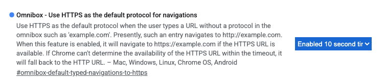 estark37's tweet image. if you're running Chrome Canary, Dev, or Beta and you want some more https in your life, go to chrome://flags and search for + enable "#omnibox-default-typed-navigations-to-https". Chrome will now send schemeless hostnames over https:// instead of http:// by default😎
cc @meacer