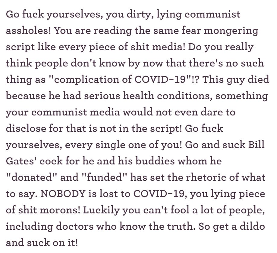I go through submissions from readers whose loved ones died of COVID-19 and have to wade through these messages each time. These types of messages increased substantially after politicians/organizations said the death toll was wrong or exaggerated. 500,000 people are dead.