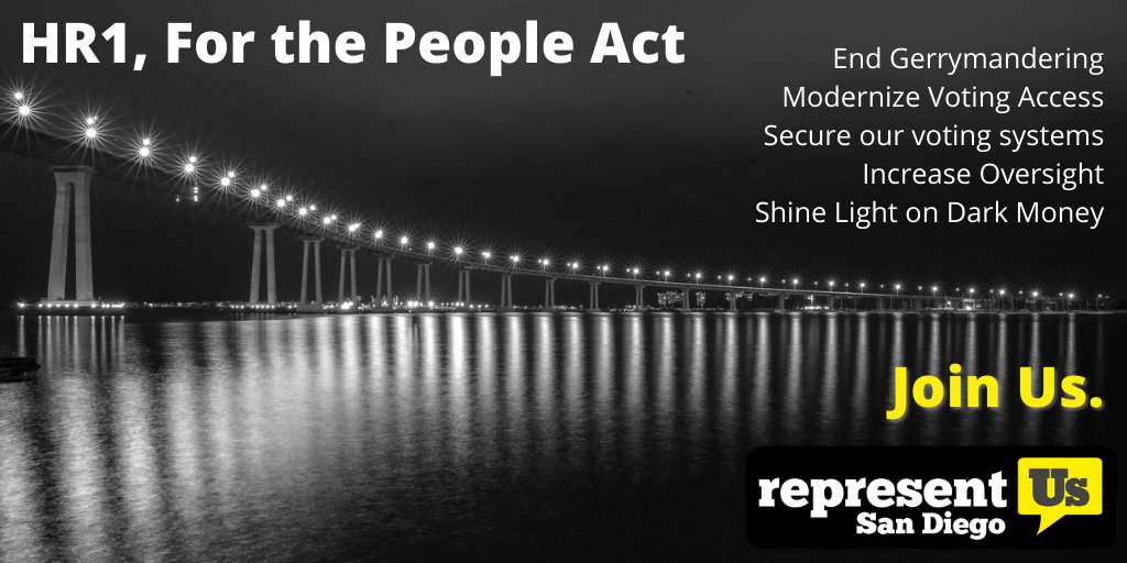 To learn more about this game-changing legislation, about National events, and about your local chapter:
representsandiego.org/signup-form
Hashtag: #RepresentUS #RepresentUsSD #EndGerrymandering #SafeVoting #HR1 #SaveDemocracy #SanDiego #SanDiegoVoting #SanDiegoLife