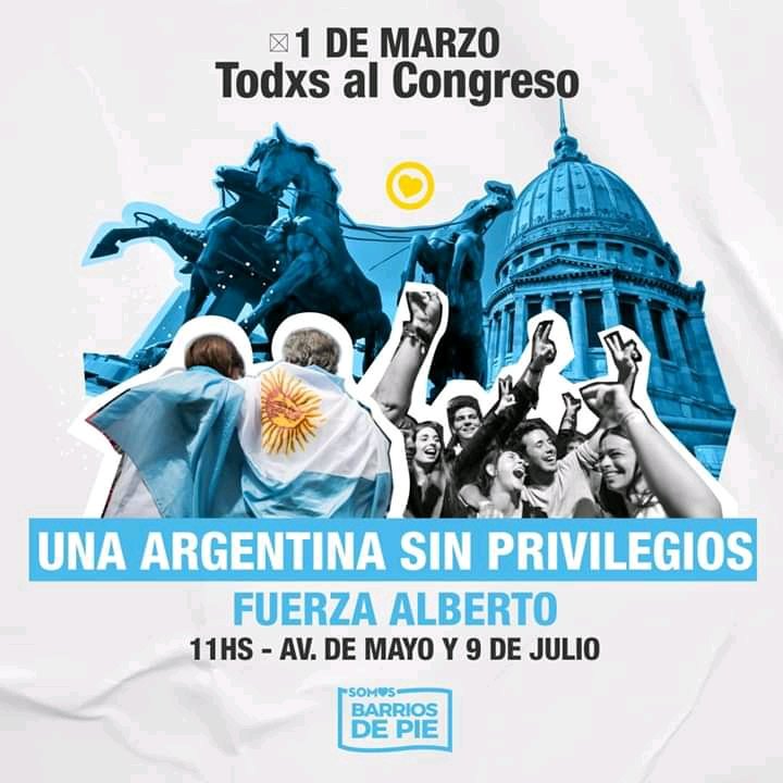 UniPopularSM's tweet photo. Éste lunes 1 de Marzo, nos movilizaremos para apoyar a Alberto en el inicio de las sesiones ordinarias del Congreso de la Nación. 
¡Por una Argentina sin privilegios! 
FUERZA ALBERTO! https://t.co/2Ornp5M7U1