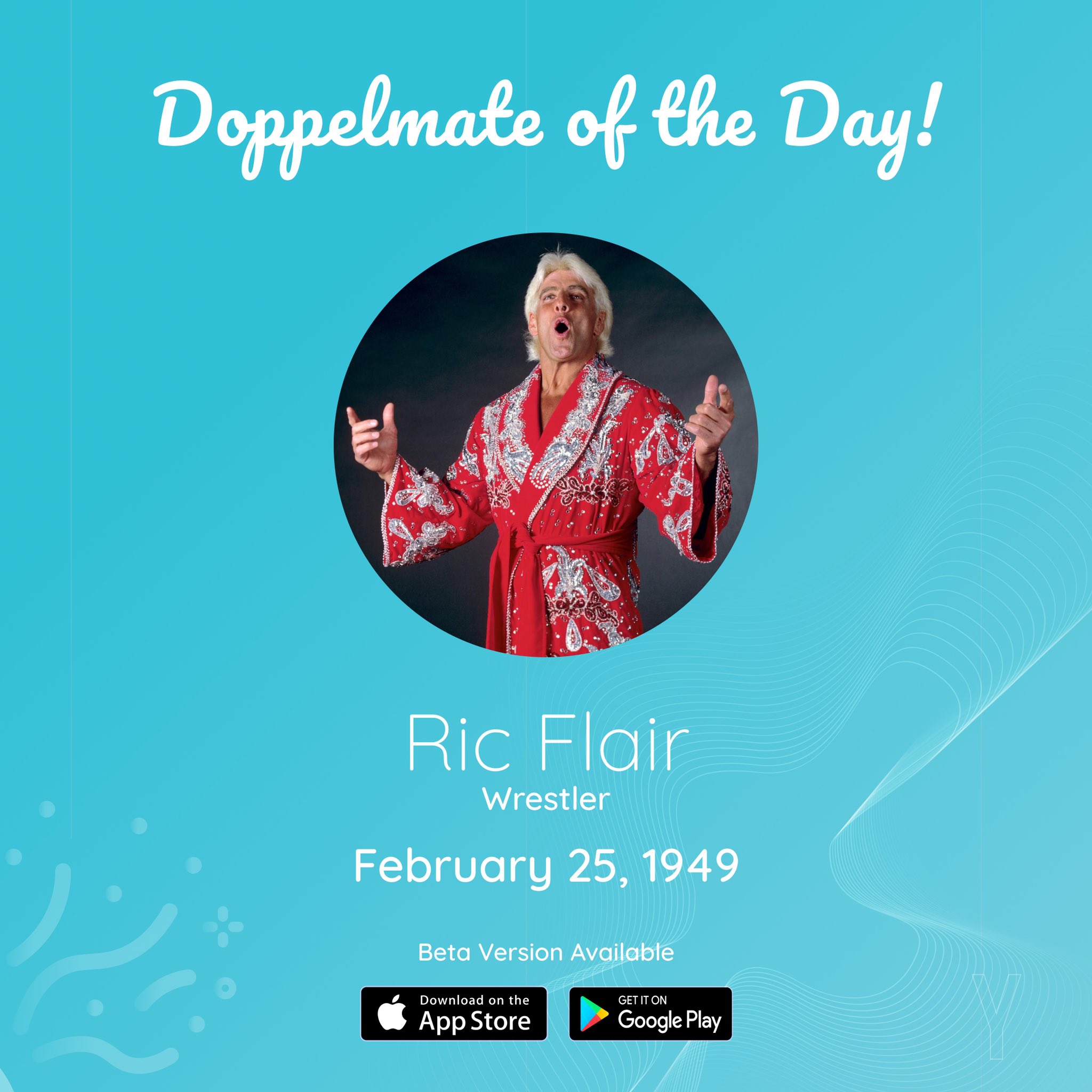 Happy Birthday, Ric Flair Visit our website to try the Beta App!     