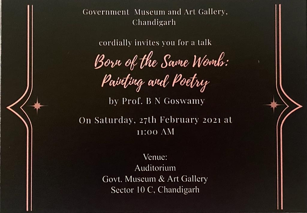 museumchd's tweet photo. Government Museum and Art Gallery, Chandigarh
Cordially invite you to
Born of the same womb: Painting and Poetry
A talk by Prof. B N Goswamy
On Saturday, 27th February 2021 at 11 AM
Venue:
Auditorium,
Govt. Museum and Art Gallery,
Sector 10C, Chandigarh
#Museumchd https://t.co/0Q1ZuYdH95