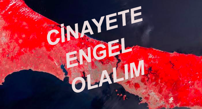 KANAL İSTANBUL CİNAYETTİR
KANAL İSTANBUL İHANETTİR
KANAL İSTANBUL FELAKETTİR