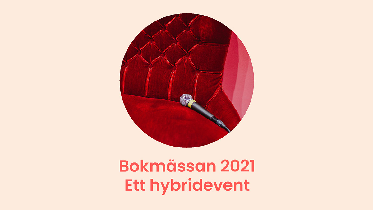 𝗕𝗼𝗸𝗺𝗮̈𝘀𝘀𝗮𝗻 𝟮𝟬𝟮𝟭 𝗯𝗹𝗶𝗿 𝗲𝘁𝘁 𝗵𝘆𝗯𝗿𝗶𝗱𝗲𝘃𝗲𝗻𝘁 ✨

Årets Bokmässa ställs om till ett hybridevent med studiosamtal på Svenska Mässan som direktsänds på Bokmässan Play. Utställningen kommer tillbaka 2022.

Välkommen att läsa mer på bokmassan.se