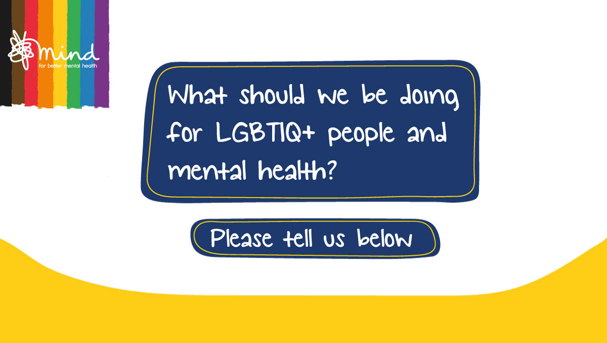 MindCharity's tweet photo. People who are LGBTIQ+ are more likely to experience mental health problems. To conclude #LGBThistorymonth we want to know if there are any issues you think we should be covering better or info we aren’t providing. Please tell us in the comments. https://t.co/k1NIl77cXv