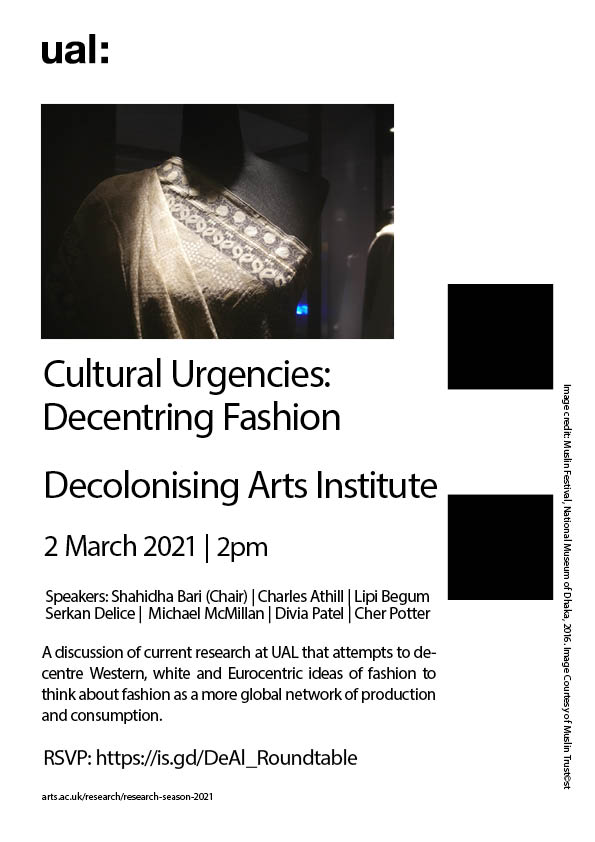 Tue 2 March 2021
2pm - 3.30pm

Cultural Urgencies: Decentring Fashion

De-centre Western, white &amp; Eurocentric ideas of fashion, think of fashion as global network of production &amp; consumption......

DeAi event with LCF Cultural &amp; Historical Studies
is.gd/DeAl_Roundtable