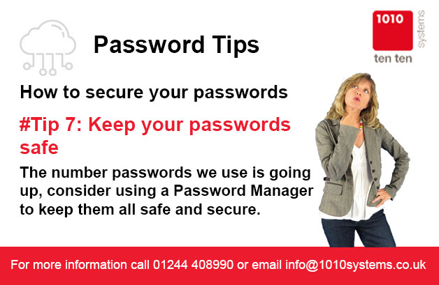 tentensystems's tweet image. Cyber criminals are always on the hunt for passwords so keep them secure. Tip 6: Use a password manager. For more great tips go to 1010systems.co.uk/password-secur… #securepasswordtips #becybersmart