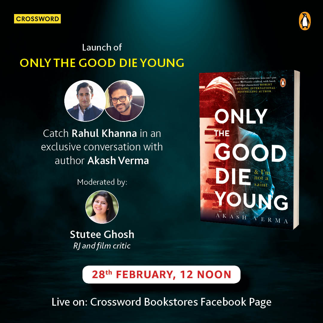 Join us for the launch of the book 'Only The Good Die Young' with @R_Khanna in conversation with author Akash Verma and RJ Stutee Ghosh on 28th February at 12:00 pm on our Facebook page.
#CrosswordBookstores #CrosswordLive #AuthorLive https://t.co/egmeIwysNq