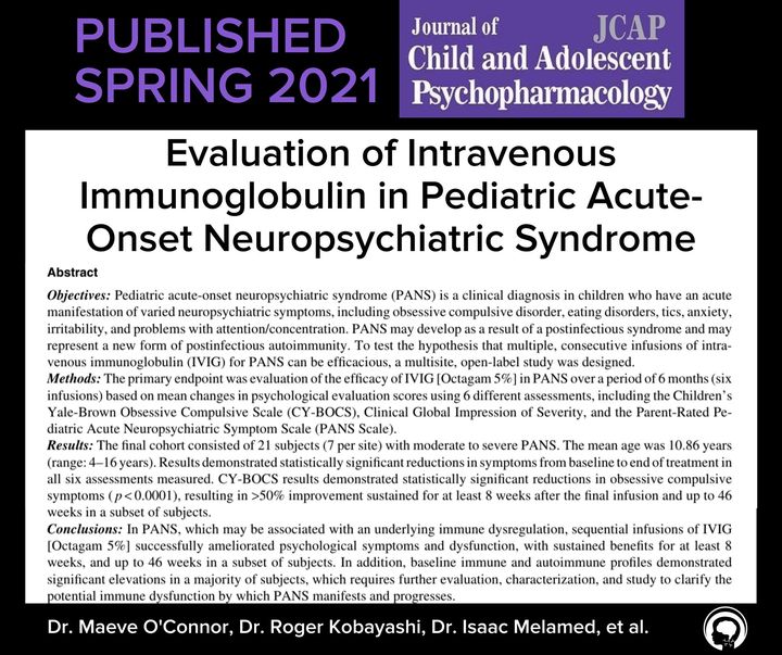 GREAT BENCHMARK IVIG Study. Paper not yet available but we will share ASAP when released by the JCAP. This study design will be used in part by future Octagam Study for PANDAS-PANS children.

Link to the poster is here. Link to the study not available yet,
pandasnetwork.org/2018/10/breakt…