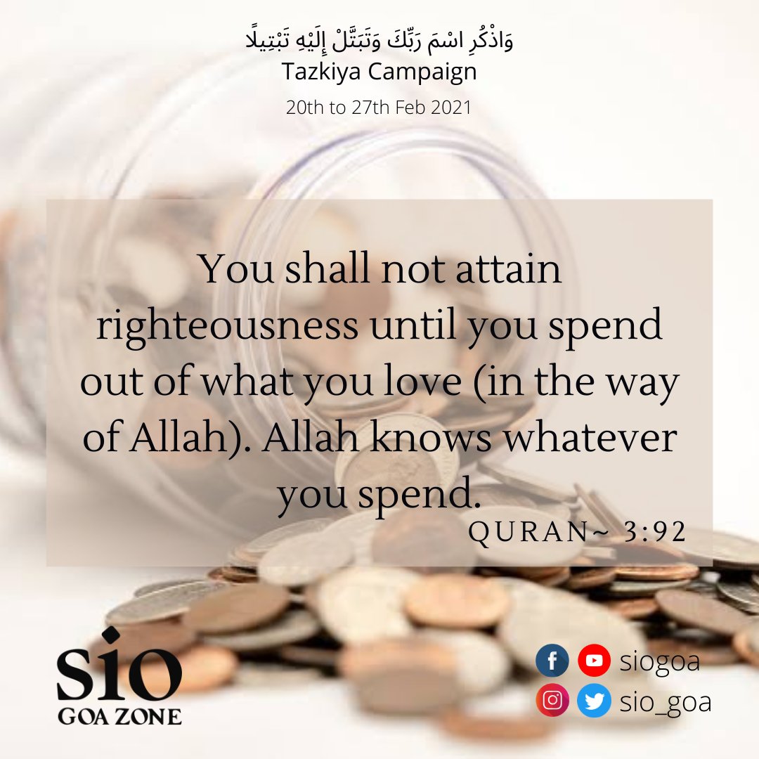 sio_goa's tweet photo. You shall not attain righteousness until you spend out of what you love (in the way of Allah). Allah knows whatever you spend

QURAN 3:92

#tazkiya #ThursdayThoughts #sio #muslim #umma https://t.co/f3cnUuCnfB