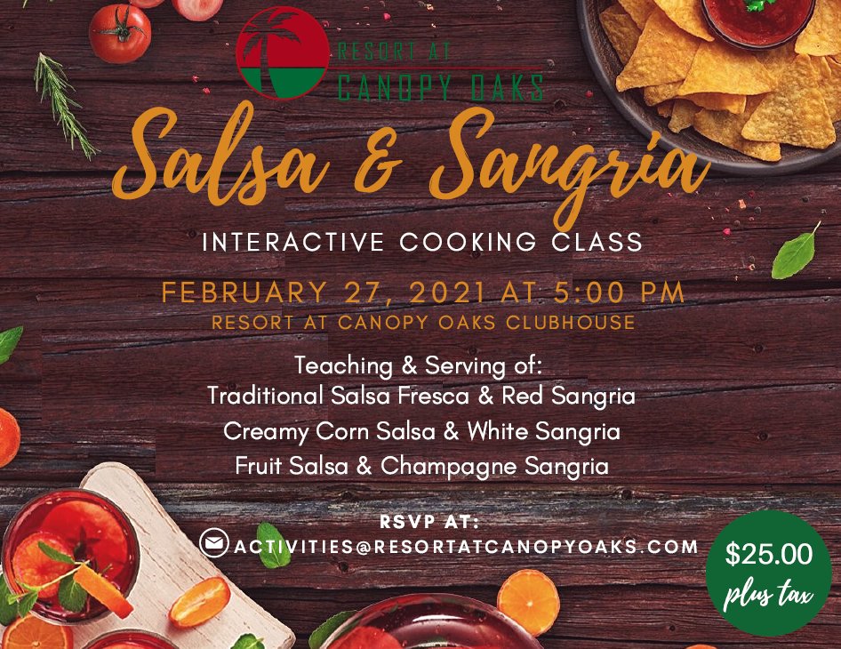 Learning out to make salsa AND sangria?  
You'll be the life of the party! 
Join us in the Canopy Oaks Clubhouse for Salsa &amp; Sangria on Saturday, February 27. RSVP to activities@resortatcanopyoaks.com for tickets!