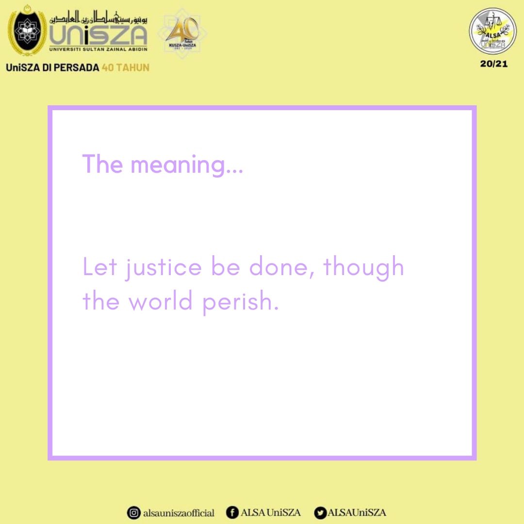 ALSAUniSZA's tweet photo. [ LEGAL MAXIMS #2 ]

May you gain a lot of knowledge by reading our legal maxim post!

Legal maxim: Fiat justitia et pereat mundus

Meaning: Let justice be done, though the world perish.

#legalmaxims
#ALSAUniSZA
#ALSAAlwaysBeOne https://t.co/Crn0c0mp2L