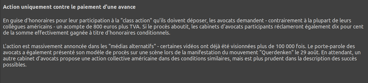 Bon, allez, pour allez combattre les injustices... Vous êtes bien disposés à investir 800€ ? Investir, hein. Parce que vu que la victoire devant les tribunaux est quasiment assurée, il y aura retour sur investissement. https://www.tagesschau.de/faktenfinder/sammelklage-corona-119.html19/n