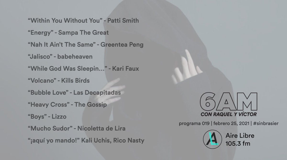 esto es lo que sonó en este segundo jueves #sinbrasier a las #6AM por <a href="/airelibre_fm/">Aire Libre 3.0</a>. música de <a href="/killsbirdsmusic/">Kills Birds</a>, <a href="/decapitadas/">Las decapitadas</a>, <a href="/sampa_the_great/">Sampa The Great</a>, <a href="/babeheaven/">Aeija Muhammad</a> y todo eso...