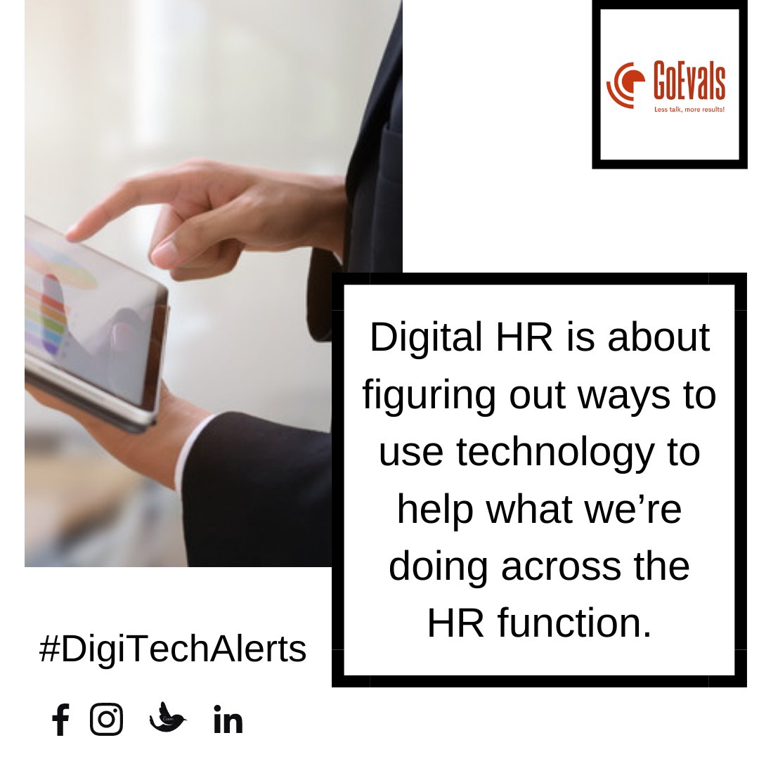 Digital HR is about figuring out ways to use technology to help what we’re doing across 'the HR function'

#goevals #digitalalert #DigitTechAlert #alerts #Digital #hrtech #hr #technologies #marketing #digitalautomation #hrinsight #tech #technology