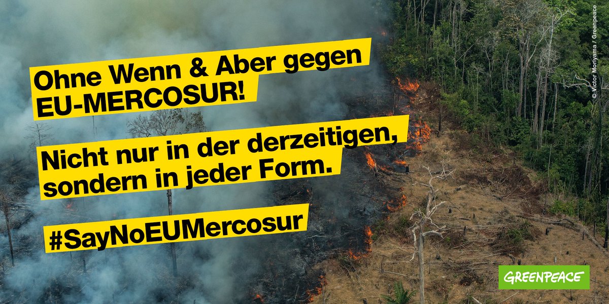 EU-MERCOSUR wird die Zerstörung des Amazonas weiter vorantreiben und Menschen, Landwirtschaft &amp; Klima schaden.

<a href="/sebastiankurz/">Sebastian Kurz</a> &amp; <a href="/WKogler/">Werner Kogler</a>: #SayNoEUMercosur und sprechen Sie sich ohne Wenn &amp; Aber gegen den Handelspakt aus! Nicht nur in der derzeitigen, sondern in jeder Form.