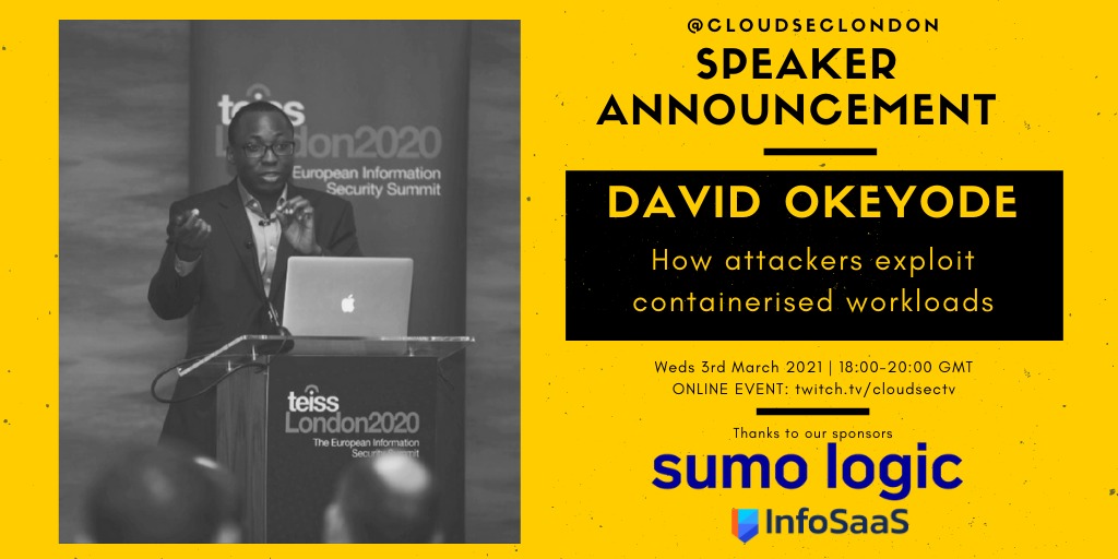 Excited to announce that our first speaker for next weeks event is David Okeyode (<a href="/asegunlolu/">David Okeyode</a>). We are really excited about this session on how attackers exploit container workloads. 

More details on cloudsecuritylondon.com