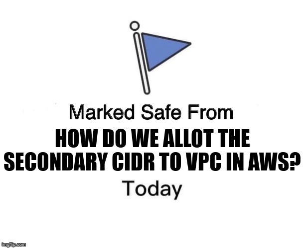 overflow_meme's tweet image. How do we allot the secondary CIDR to VPC in AWS? stackoverflow.com/questions/6638… #amazonwebservices #amazonvpc #vpc #cidr