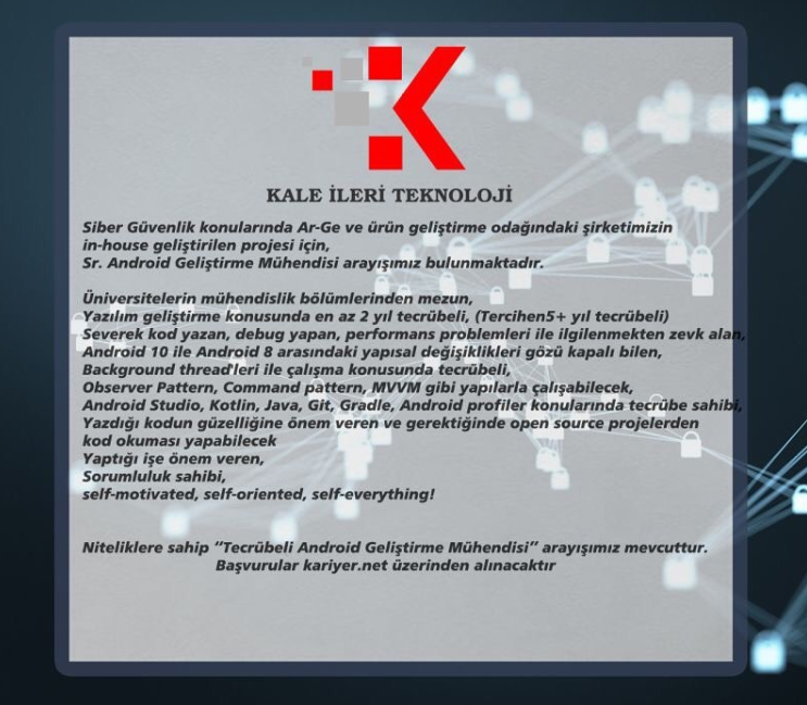 Kale İleri Teknoloji olarak çalışma arkadaşı arıyoruz.
#işilanı #isilani #iosdeveloper #androiddeveloper #developer #yazılım #yazılımkariyer #kariyer #siber #sibergüvenlik