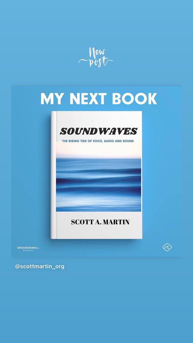 The title of @ScottAdamMartin next book #Soundwaves The Rising Tide of voice, sound and audio #soundwave #groundswellorigins #groundswell #groundswellmarketing #voice #sonicbranding #audio #soundmarketing