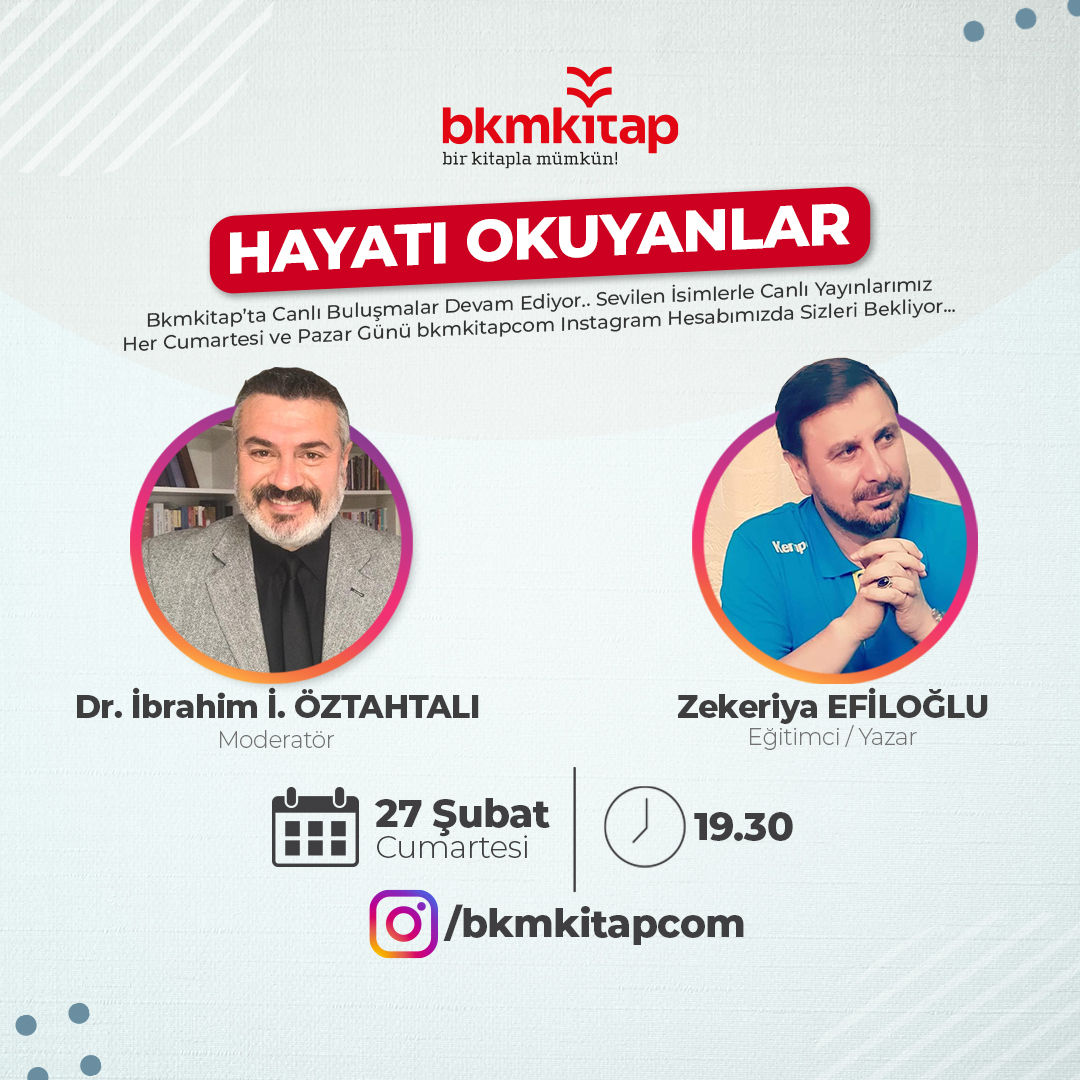 HAYATI OKUYANLAR DEVAM EDİYOR 🤩 27 Şubat Cumartesi Günü Saat 19.30'da <a href="/bkmkitapcom/">bkmkitapcom</a> Instagram hesabımızda Dr. İbrahim İmran Öztahtalı moderatörlüğünde Yazar Zekeriya EFİLOĞLU'NU konuk ediyoruz. <a href="/Z_Efiloglu/">Zekeriya EFİLOĞLU</a>