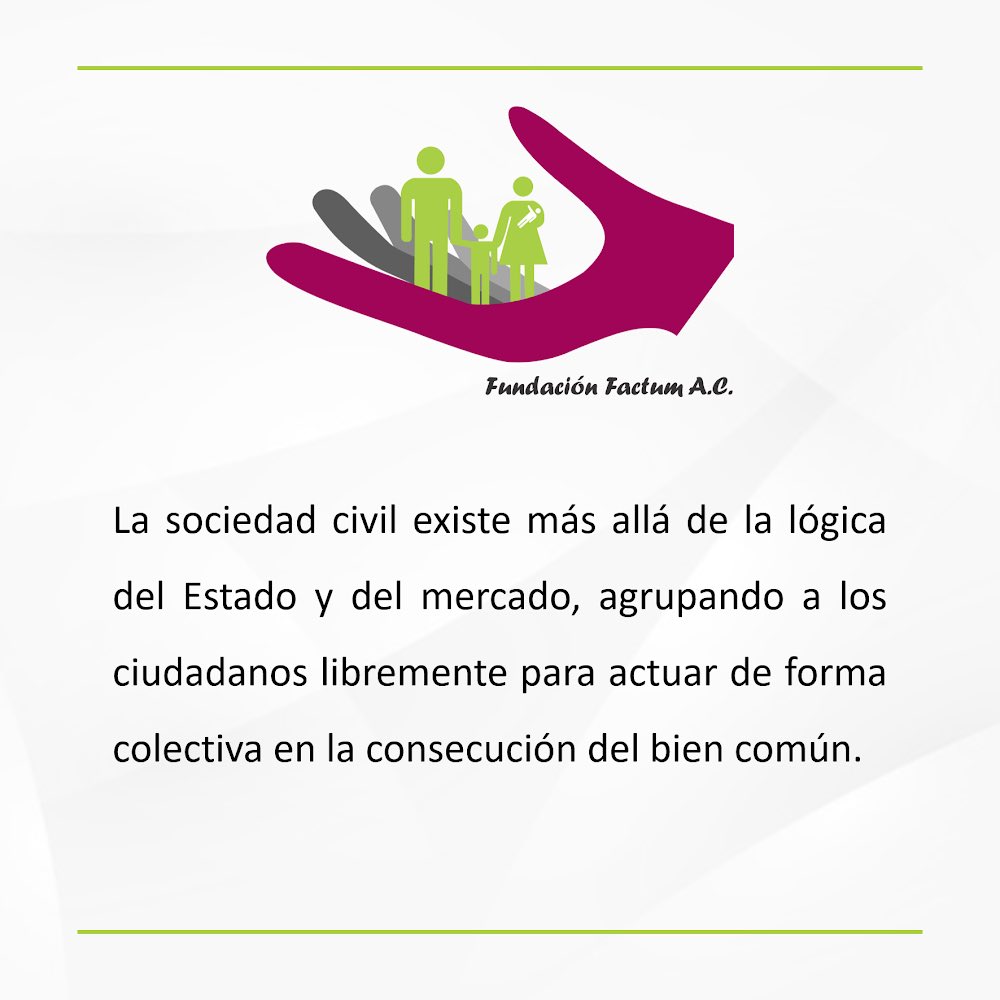 FundacionFactum's tweet photo. La sociedad civil existe más allá de la lógica del Estado y del mercado, agrupando a los ciudadanos libremente para actuar de forma colectiva en la consecución del bien común. https://t.co/tTOokqPUp8