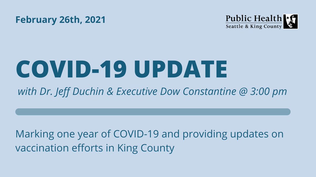 February 26th, 2021
COVID-19 Update with Dr. Jeff Duchin & Executive Dow Constantine @ 3:00 PM. Marking one year of COVID-19 and providing updates on vaccination efforts in King County. 