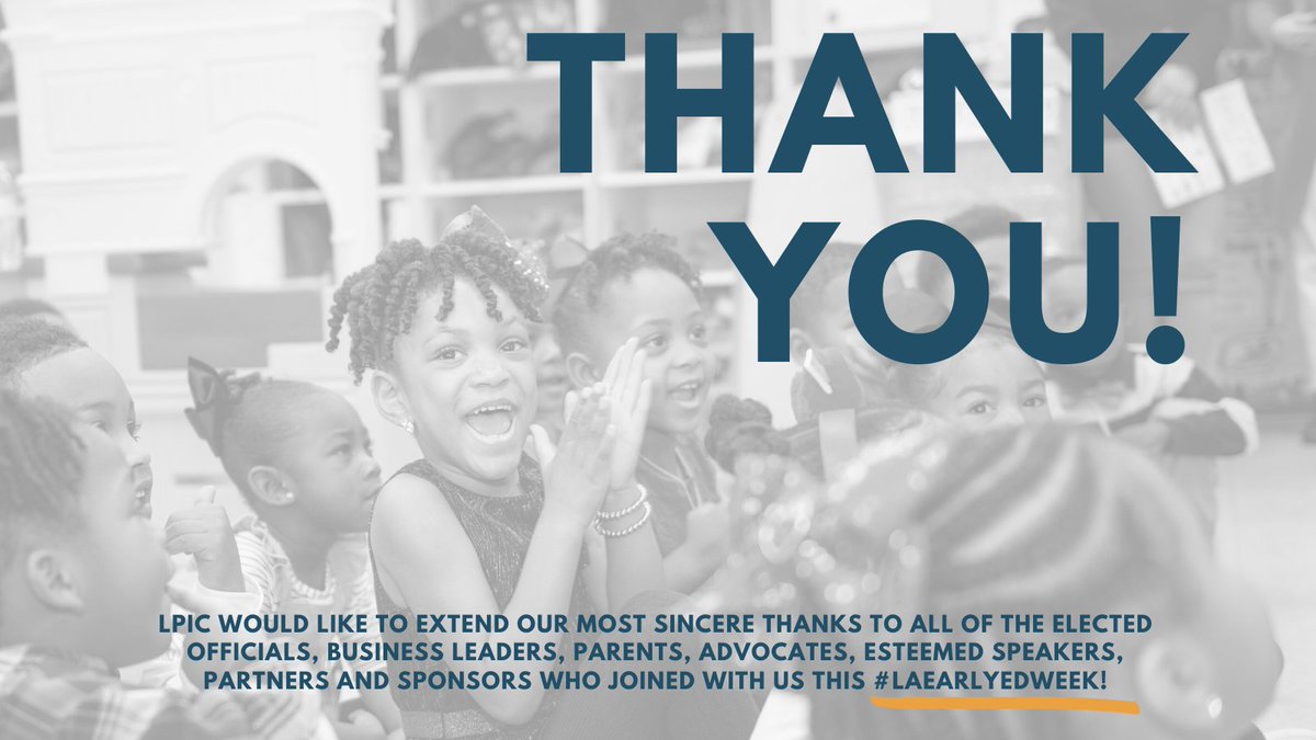 PolicyInstLA's tweet photo. As we close out the fourth annual #LAEarlyEdWeek, LPIC would like to extend a huge thank you to all of the elected officials, business leaders, parents, advocates, esteemed speakers, partners and sponsors who joined with us this #LAEarlyEdWeek! https://t.co/usHUSGnP0V