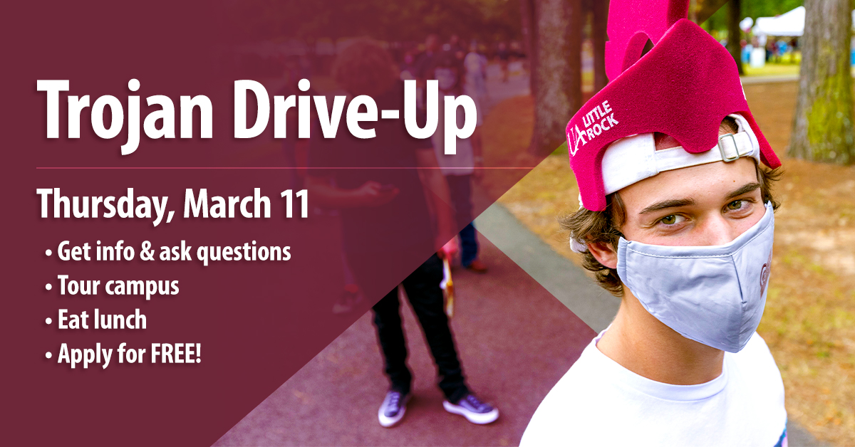 UALR's tweet image. Join us at Trojan Drive-Up on Thursday, March 11! During this outside event, you can tour campus, ask all your questions, and learn what it's like to be a Trojan. 

Plus you can apply for FREE! 

Register online: ualr.at/driveup