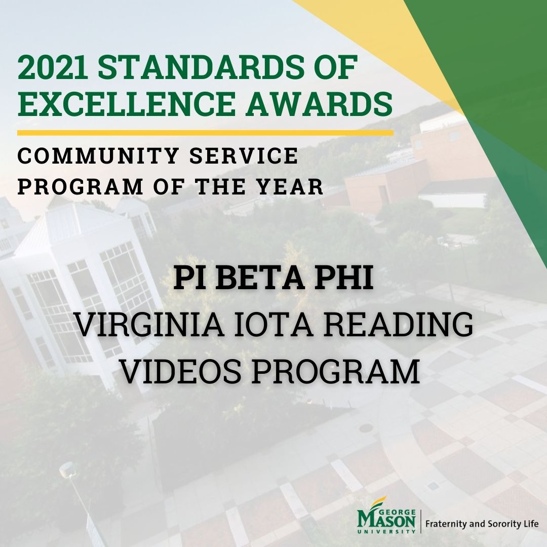 Congrats to Pi Beta Phi's Virginia Iota Reading Videos Program for being the 2021 Community Service Program of the Year Winner! The sorority created a YouTube playlist with sisters reading children's books in English and Spanish. Congrats! #MasonSOE21 #WeAreMasonFSL #MasonFSL50