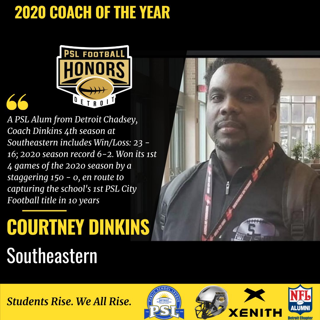 2020 PSL FOOTBALL HONORS - COACH OF THE YEAR 
Congratulations Coach Dinkins, Southeastern
Stats: <a href="/DetroitPSL/">ProudStrongLearners</a> Alum from Detroit Chadsey, 4th season at includes Win/Loss: 23-16; '20 season record 6-2. Won its 1st 4 games of the '20 season by a staggering 150-0 Presented: @xenith