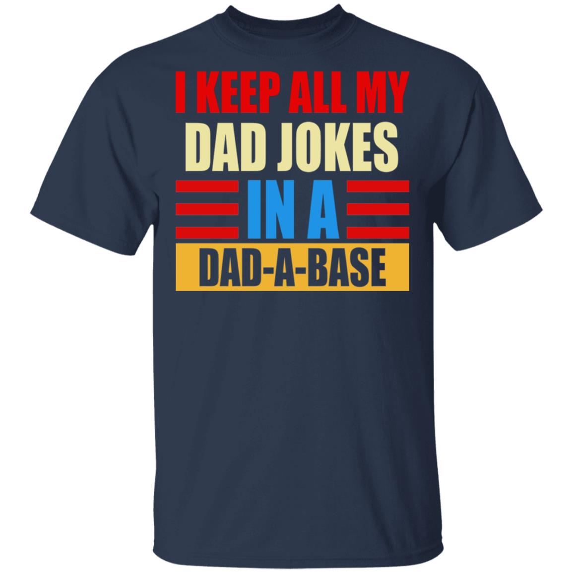 MyTshirt4You's tweet image. I Keep All My Dad Jokes In A Dad-a-base Shirt

Would you wear this shirt? It would make a great addition to your wardrobe, or buy it as a gift for friends and family.

Buy here: allbluetees.com/product/i-keep…
#KeepAll #MyDad #Jokes #Dadabase #Shirt #gifts #allbluetees #beautiful