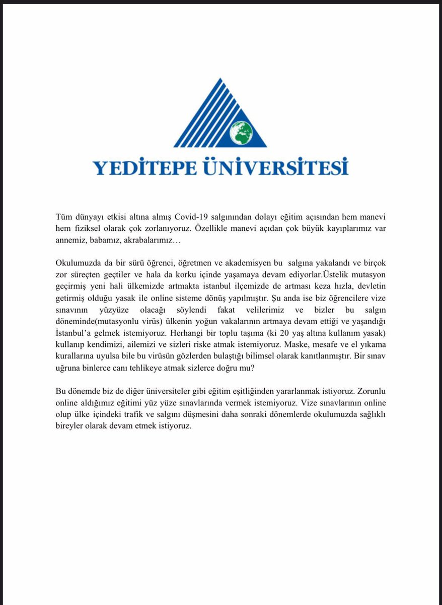 Öğrenci temsiliyeti yok sayılan, katılım mekanizmalarının dışında tutulan Yeditepe Öğrencileri olarak Pandemi şartlarında yüz yüze sınav istemiyoruz.

#YeditepeSınavlarıOnlineYap