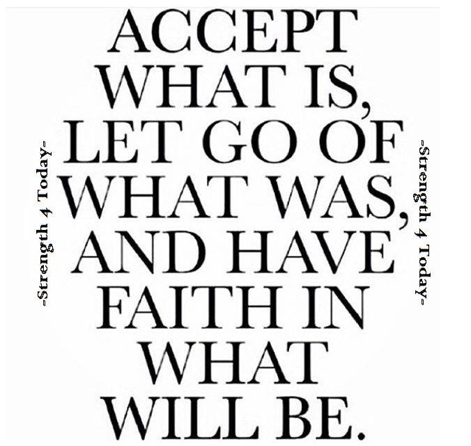 Strengthfor2day's tweet photo. Accept What Is, Let Go of What Was, 
And Have Faith in What Will Be. 
#Accept #LetGo #HaveFaith #WhatWillBe #WhatWas #WhatIs #Strengthfor2day https://t.co/kKCTqQ9gMG