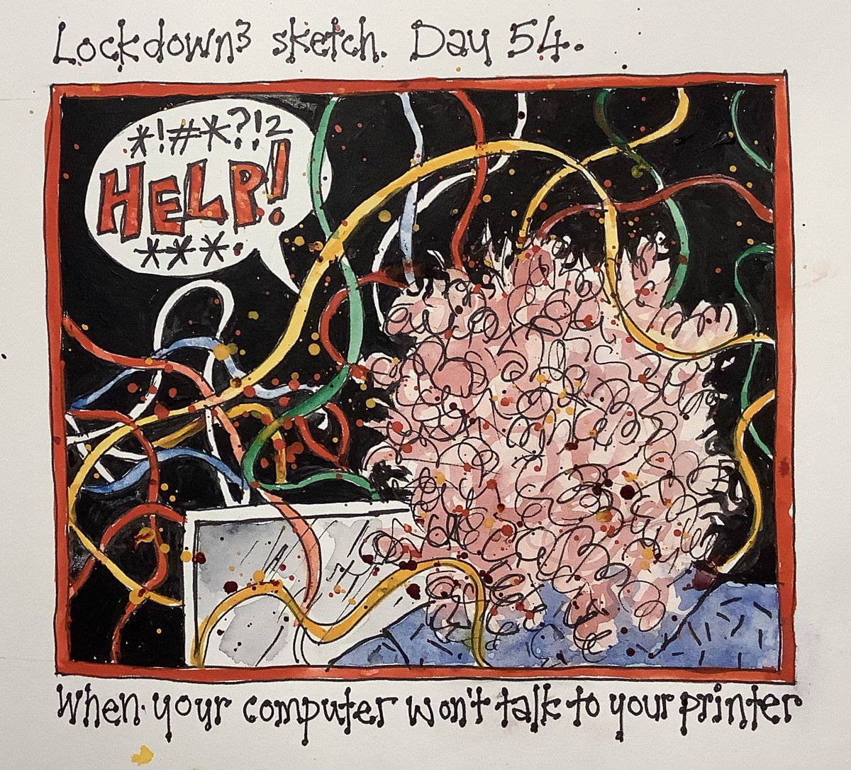 MaureenMace's tweet photo. Lockdown3 sketch. Day 54.
Bad day. can’t get my computer to talk to my printer.

#lockdown #sketch #help #computerproblem https://t.co/qqlx2JGU0U