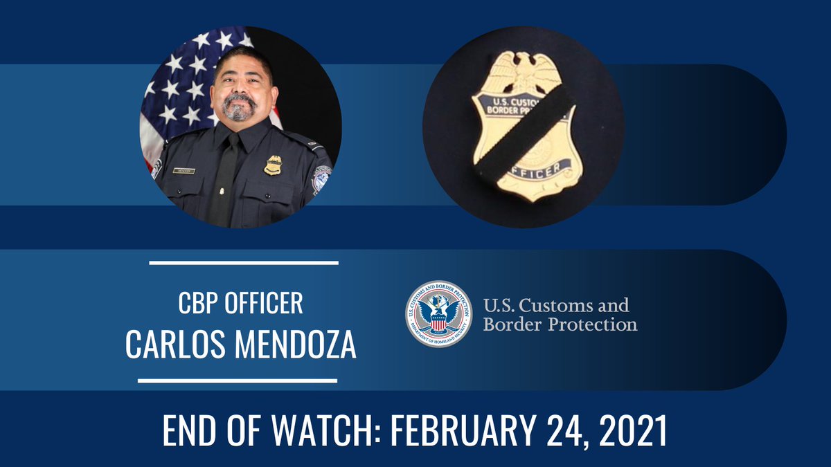 We mourn the loss of CBP Officer Carlos Mendoza. He began his <a href="/CBP/">CBP</a> career in 1999, and most recently served at the Hidalgo Port of Entry. We extend our deepest condolences to Officer Mendoza’s family, friends and colleagues. He will never be forgotten.