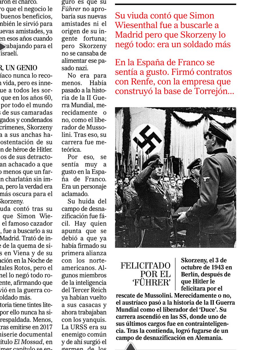 En este <a href="/Cronica_ElMundo/">Crónica</a> que os espera en el quiosco hay más historia... Así prepublicamos el libro que sobre Skorzeny, el gran nazi afincado en Madrid, publica ahora Francisco J. Rodriguez en <a href="/AlmuzaraLibros/">Almuzaralibros</a>
