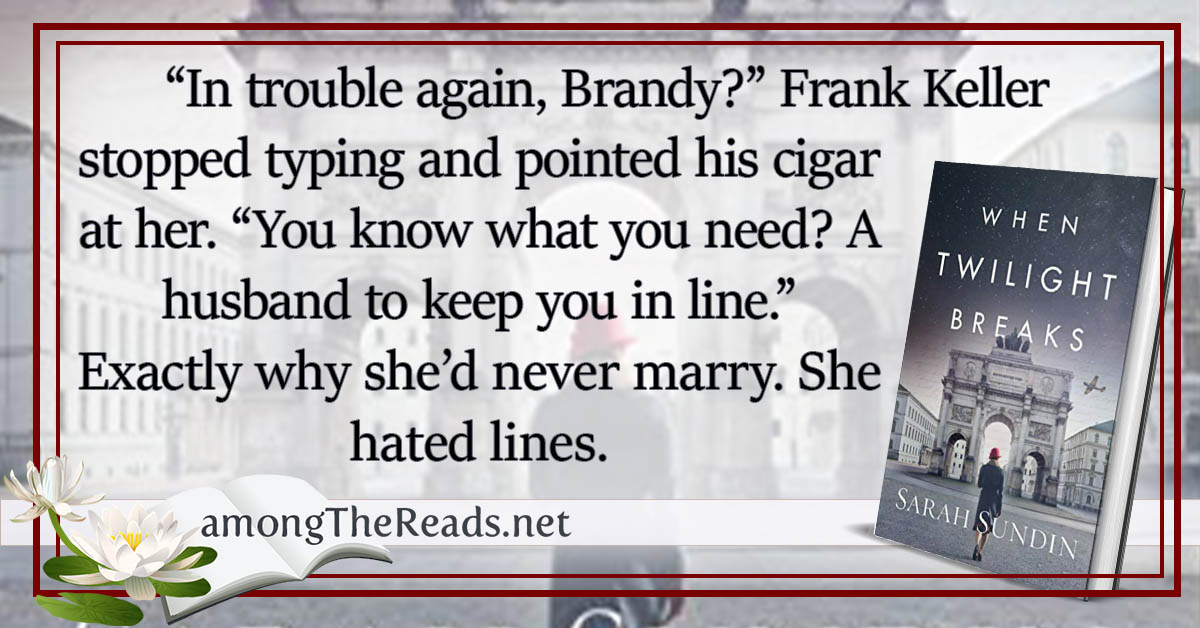 amongthereads's tweet image. My review of #WhenTwilightBreaks by Sarah Sundin  “In trouble again, Brandy?” Frank Keller stopped typing and pointed his cigar at her. “You know what you need? A husband to keep you in line.” Exactly why sh... - @sarahsundin  @RevellBooks  #WWIFiction #bookaddict  ...