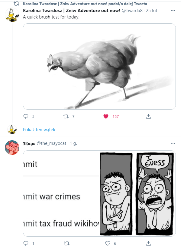 I'm still half asleep, and thanks to the Twitter's layout, I thought @the_mayocat replied with war crimes and tax fraud to @Twarda8's chicken.