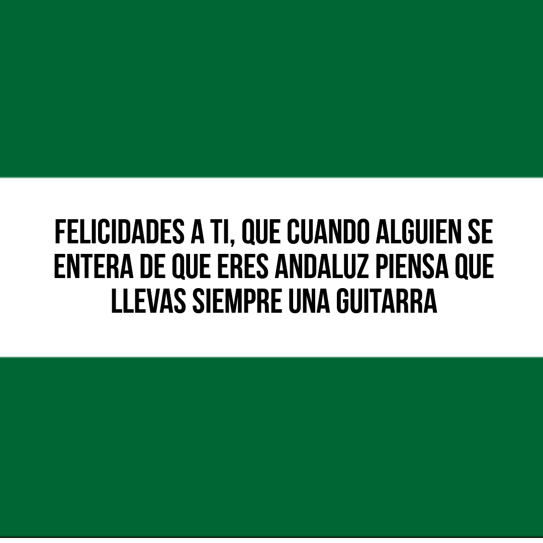 Ya me han llegado a WhatsApp algunas de otros años. He vuelto a hacer banderitas con frases para celebrar la maravilla de ser andaluces. No van firmadas ni nada para que las podáis usar y felicitar #FelizDiaDeAndalucia