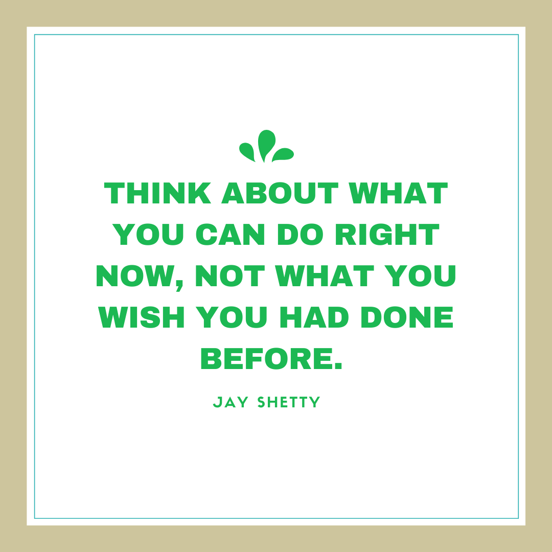 “Think about what you can do right now, not what you wish you had done before.”~Jay Shetty #SundayMorning  #SundayMotivation #SundayThoughts #QOTD #wisdom #quotes #motivation #encouragement #inspiration #wordstoliveby #IQRTG #ThinkBIGSundayWithMarsha