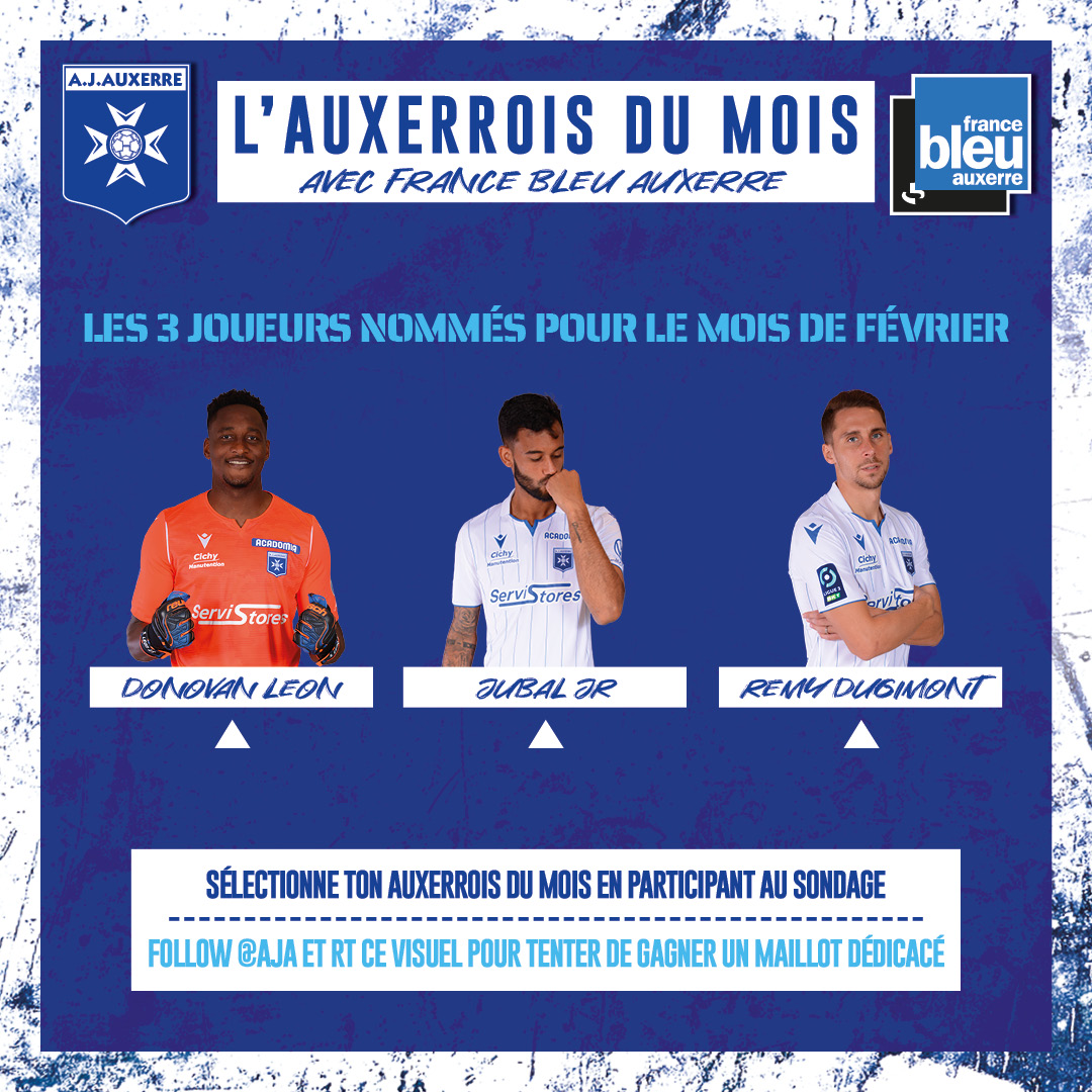 🔵 𝗟'𝗔𝗨𝗫𝗘𝗥𝗥𝗢𝗜𝗦 𝗗𝗨 𝗠𝗢𝗜𝗦 🔵

Trois membres de la #TeamAJA sont nommés pour février :

🧤 <a href="/DonLeonOfficiel/">.</a>
👮‍♂️ <a href="/Jubaljr/">Jubal Junior</a>
⚽️ <a href="/remydugimont/">Dugimont remy</a>

▫️▫️

➡️ RDV à 18h pour voter ⬅️

▫️▫️

✅ 𝗥𝗧+𝗙𝗢𝗟𝗟𝗢𝗪 <a href="/AJA/">AJ Auxerre</a> pour tenter de gagner un maillot offert par @bleuauxerre 🎁