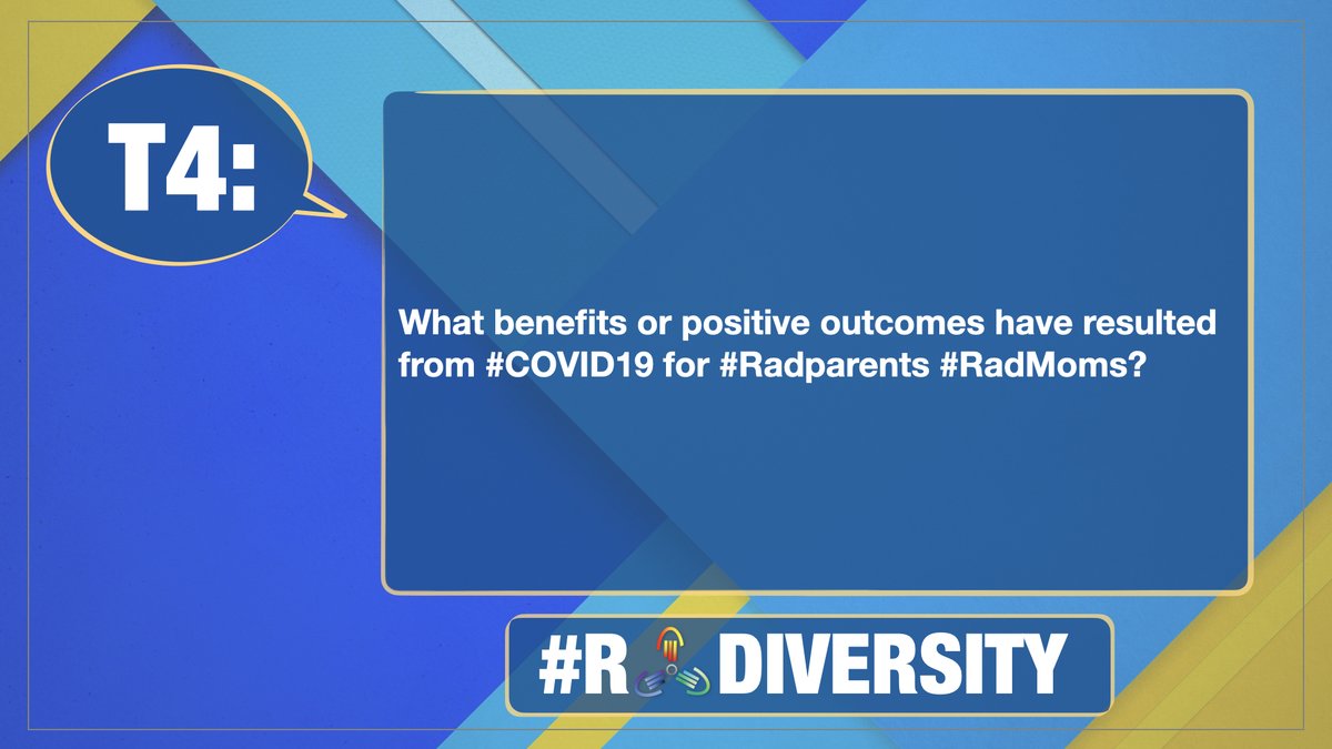 RADiversity's tweet photo. T4: What benefits or positive outcomes have resulted from #COVID19 for #RadParents #RadMoms? https://t.co/4YojitRhWI