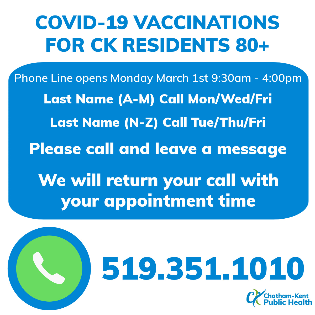 CKPublicHealth's tweet photo. SUNDAY UPDATE: 

COVID-19 Vaccination phone lines will reopen Monday March 1 from 9:30AM– 4PM M-F for #CKONT residents 80+

Please call and leave a message based on the following schedule: 

Last Name (A-M) call Mon/Wed/Fri
Last Name (N-Z) call Tue/Thu/Fri

1/3 https://t.co/IYylyTLSq0