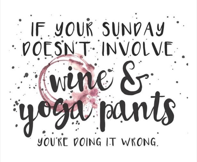 “If your Sunday doesn’t involve wine &amp; yoga pants you’re doing it wrong.”

#sundayvibes #winelover #quoteoftheday