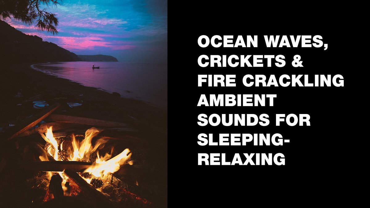 KevManTam's tweet photo. OCEAN WAVES, CRICKETS &amp; FIRE CRACKLING Ambient Sounds for Sleeping-RELAXING https://t.co/vit18ToIHp via @YouTube https://t.co/d9j4HrscDx