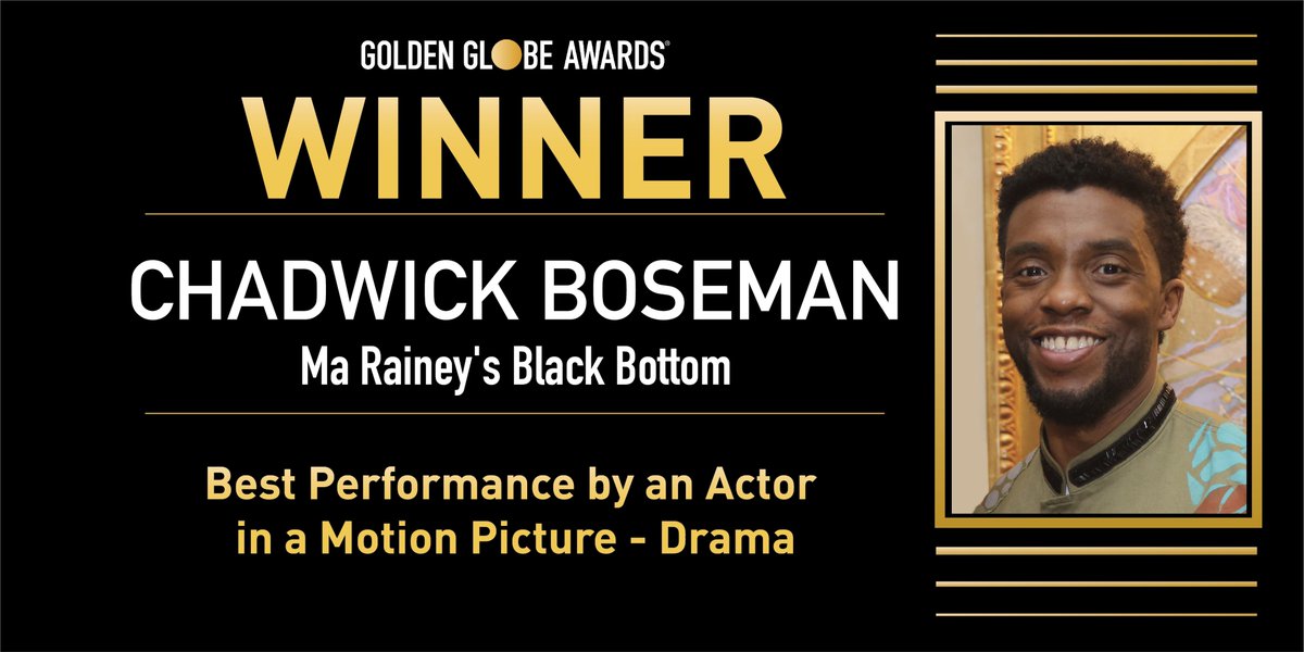 Congratulations to Chadwick Boseman (<a href="/chadwickboseman/">Chadwick Boseman</a>) - Best Performance by an Actor in a Motion Picture - Drama - Ma Rainey's Black Bottom (<a href="/MaRaineyFilm/">MaRaineyFilm</a>). - #GoldenGlobes