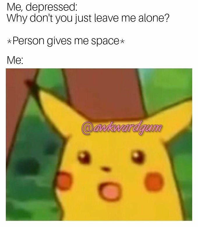 awkwardgum's tweet photo. Well well well, if it isn't the consequences of my own actions #letmeexplain #depression #mentalhealth #memes #Pikachu https://t.co/pzZ2tghJRF